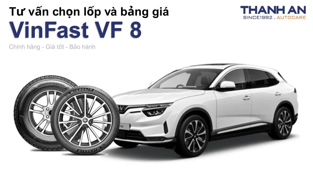 Lốp xe VinFast VF 8 giá bao nhiêu? Sử dụng các kích thước nào?