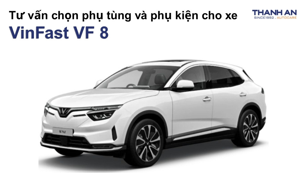 Phụ tùng và phụ kiện xe VinFast VF 8