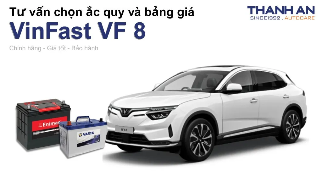 Bình ắc quy xe VinFast VF 8 loại nào tốt? Bảng giá mới nhất