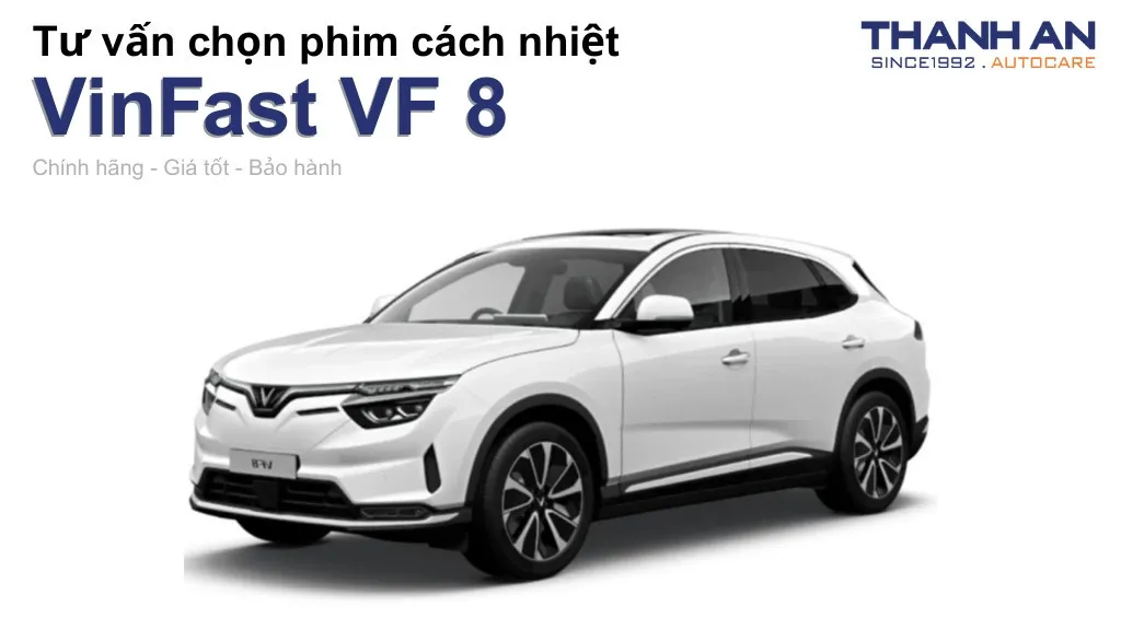 Dán phim cách nhiệt xe VinFast VF 8 loại nào tốt? Bảng giá mới nhất