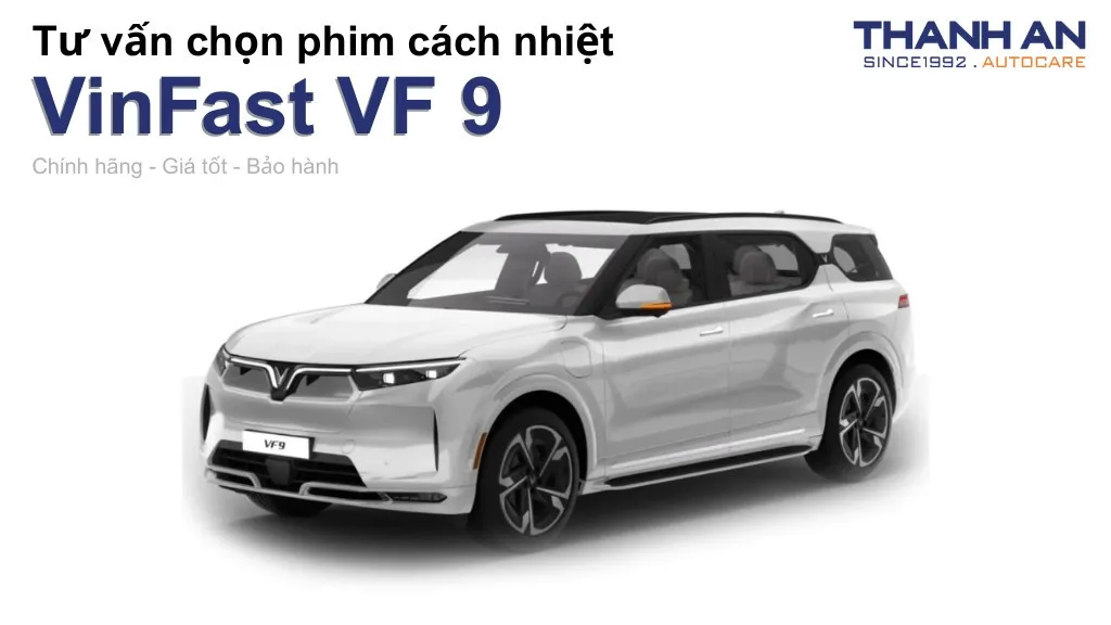 Dán phim cách nhiệt xe VinFast VF 9 loại nào tốt? Bảng giá mới nhất