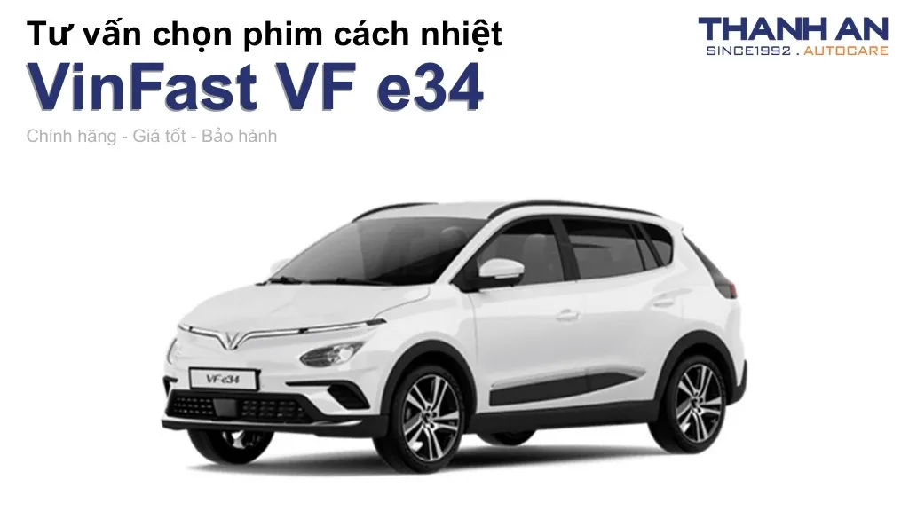 Dán phim cách nhiệt xe VinFast VF e34 loại nào tốt? Bảng giá mới nhất