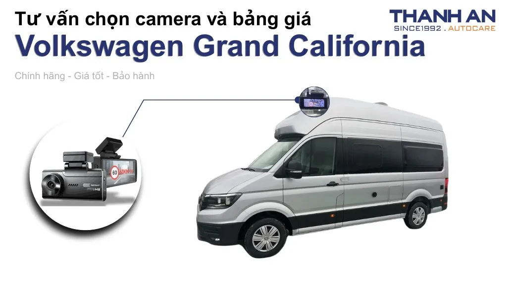 Camera hành trình xe Volkswagen Grand California loại nào tốt? Bảng giá mới nhất