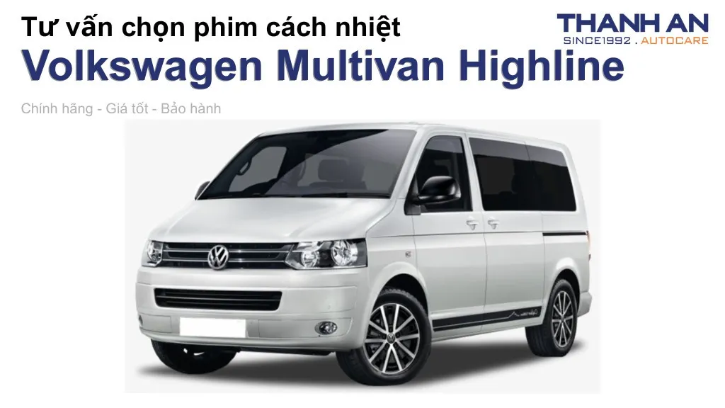 Dán phim cách nhiệt xe Volkswagen Multivan Highline loại nào tốt? Bảng giá mới nhất