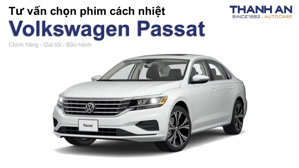 Dán phim cách nhiệt xe Volkswagen Passat loại nào tốt? Bảng giá mới nhất