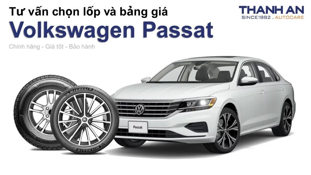Lốp xe Volkswagen Passat giá bao nhiêu? Sử dụng các kích thước nào?
