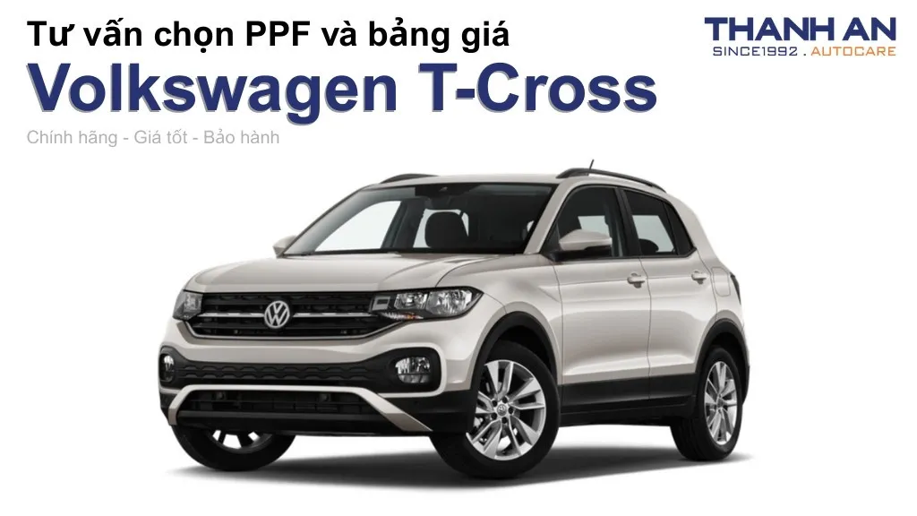 Dán PPF xe Volkswagen T-Cross loại nào tốt? Bảng giá mới nhất