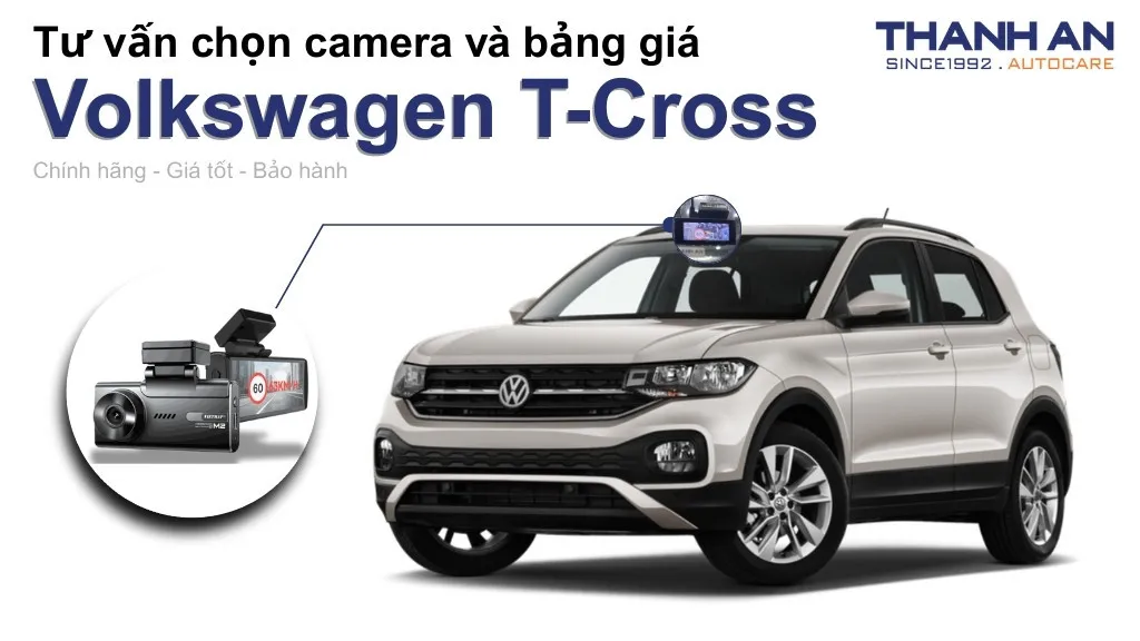 Camera hành trình xe Volkswagen T-Cross loại nào tốt? Bảng giá mới nhất