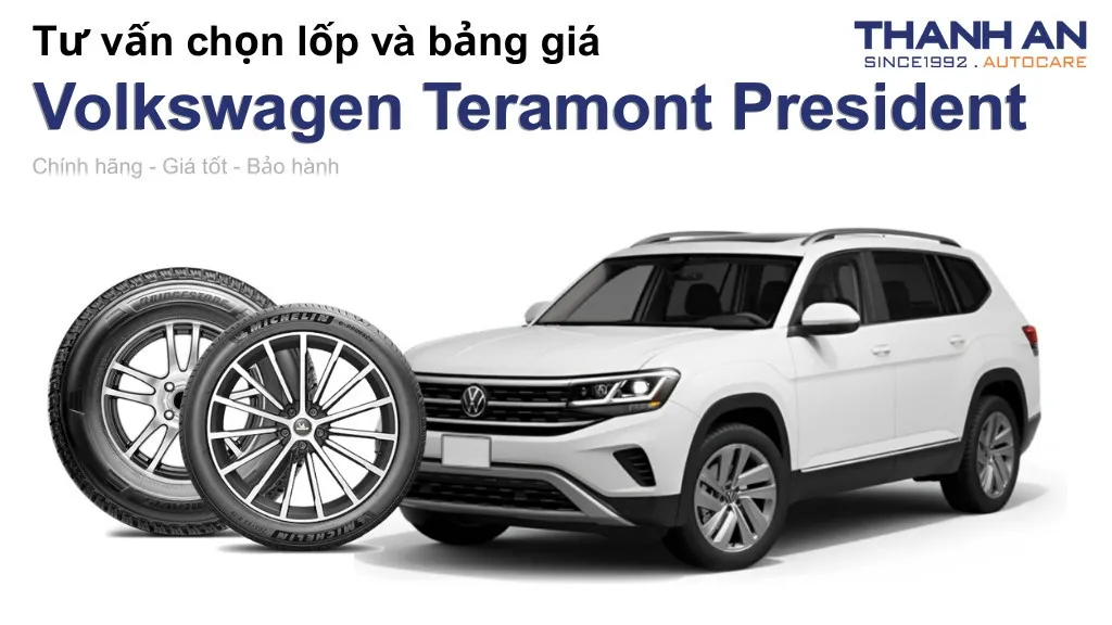 Lốp xe Volkswagen Teramont President giá bao nhiêu? Sử dụng các kích thước nào?