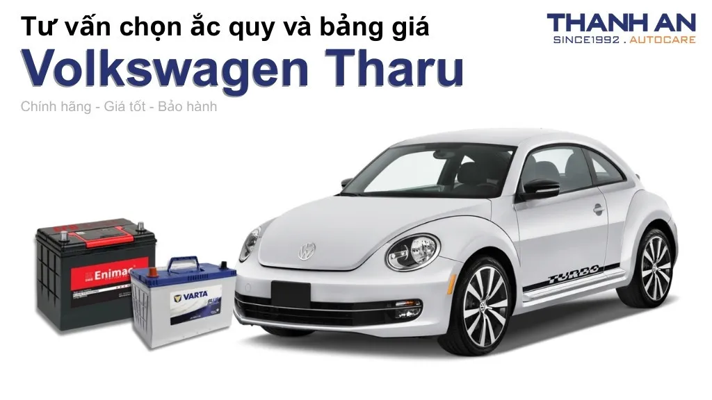 Bình ắc quy xe Volkswagen Tharu loại nào tốt? Bảng giá mới nhất