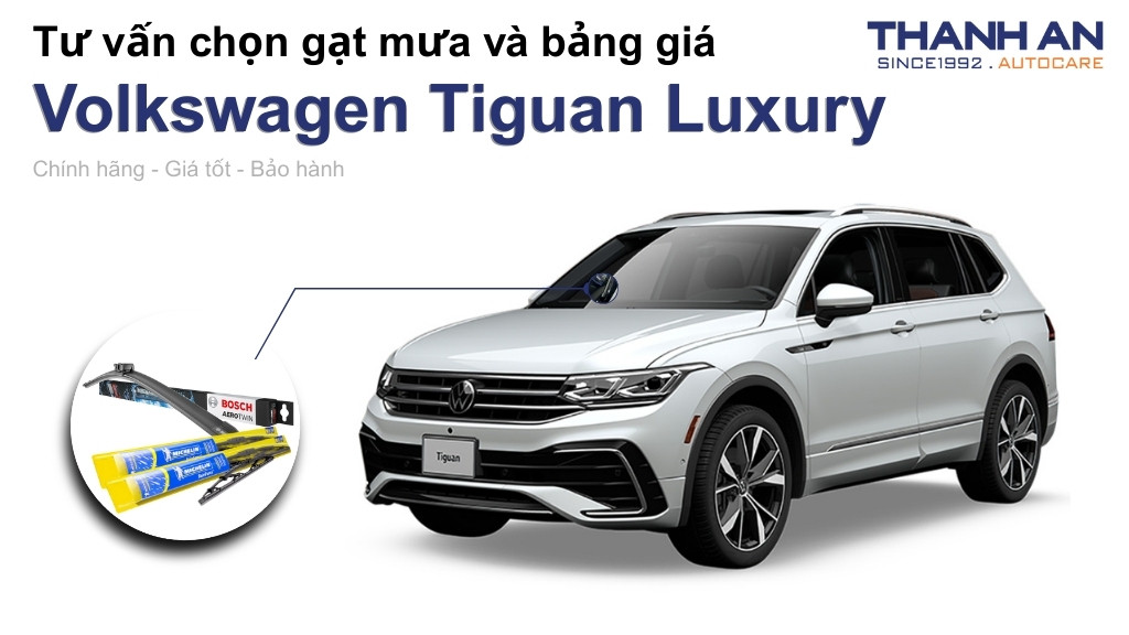 Gạt mưa xe Volkswagen Tiguan Luxury loại nào tốt? Bảng giá mới nhất
