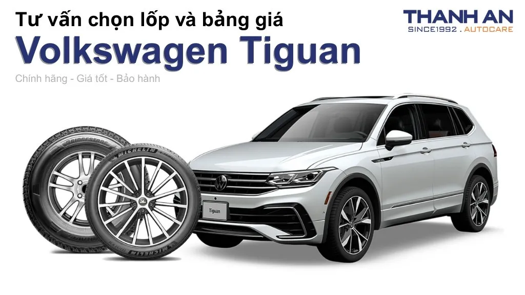 Lốp xe Volkswagen Tiguan giá bao nhiêu? Sử dụng các kích thước nào?