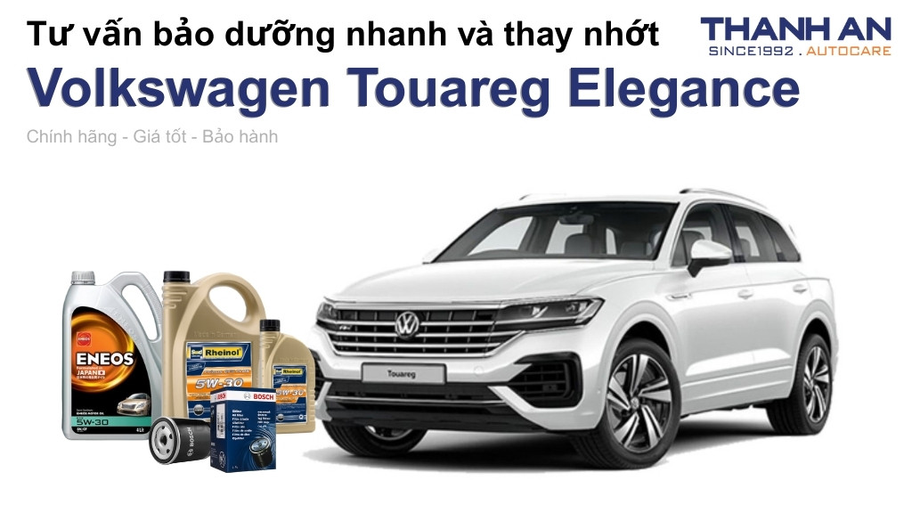 Dầu nhớt xe Volkswagen Touareg Elegance loại nào tốt? Bảng giá mới nhất
