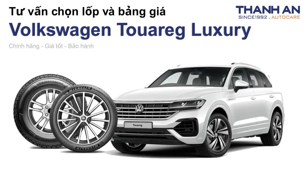 Lốp xe Volkswagen Touareg Luxury giá bao nhiêu? Sử dụng các kích thước nào?