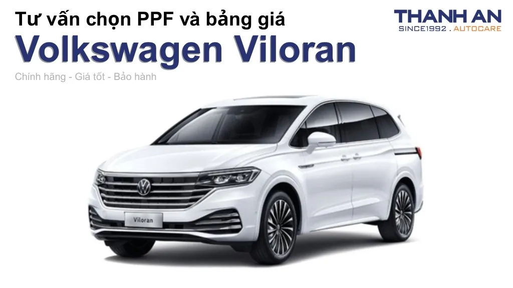 Dán PPF xe Volkswagen Viloran loại nào tốt? Bảng giá mới nhất