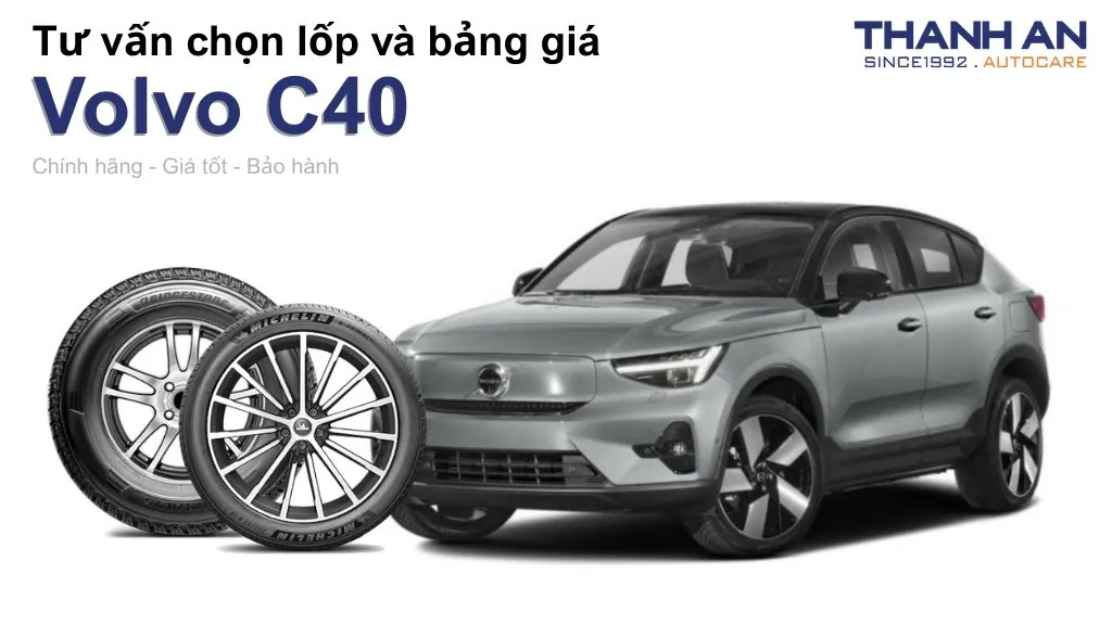 Lốp xe Volvo C40 giá bao nhiêu? Sử dụng các kích thước nào?