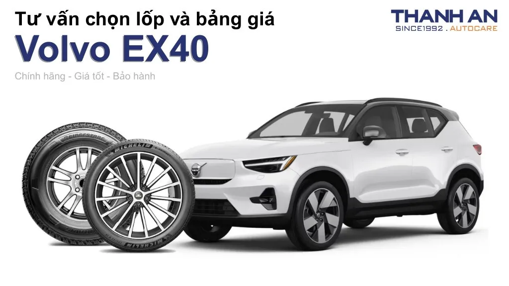 Lốp xe Volvo EX40 giá bao nhiêu? Sử dụng các kích thước nào?