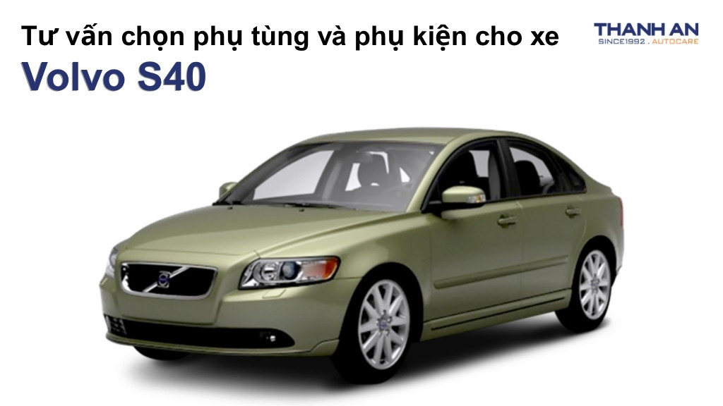 Phụ tùng và phụ kiện xe Volvo S40