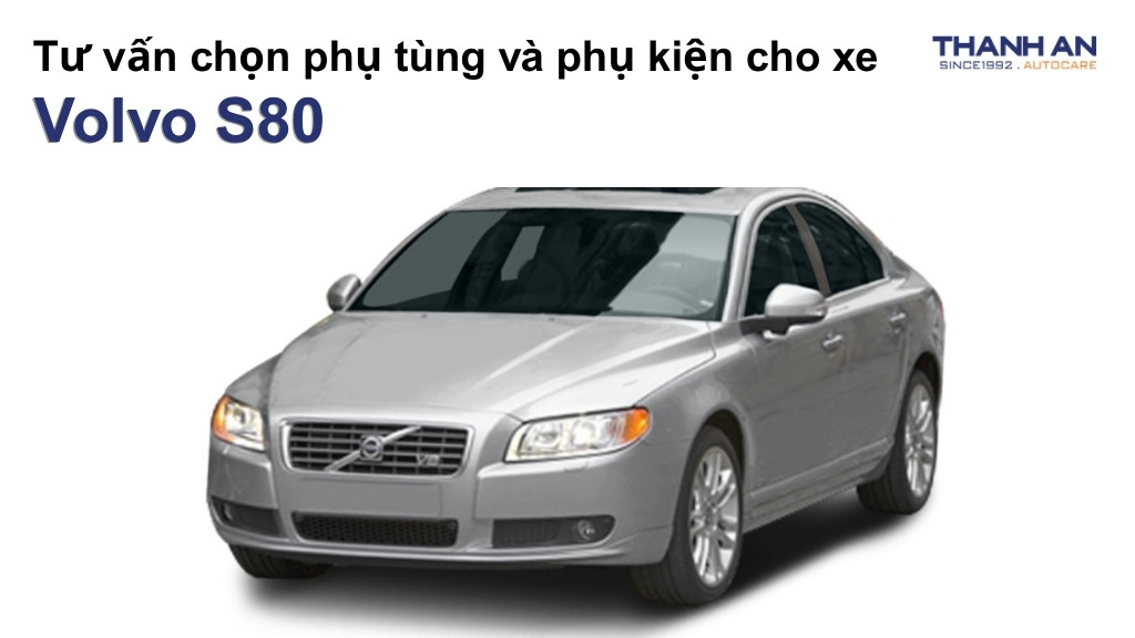 Phụ tùng và phụ kiện xe Volvo S80