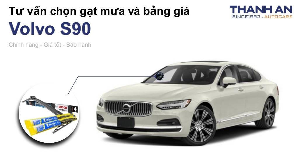 Gạt mưa xe Volvo S90 loại nào tốt? Bảng giá mới nhất