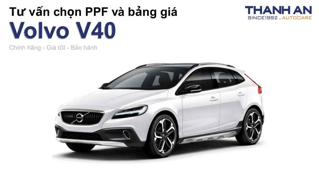 Dán PPF xe Volvo V40 loại nào tốt? Bảng giá mới nhất