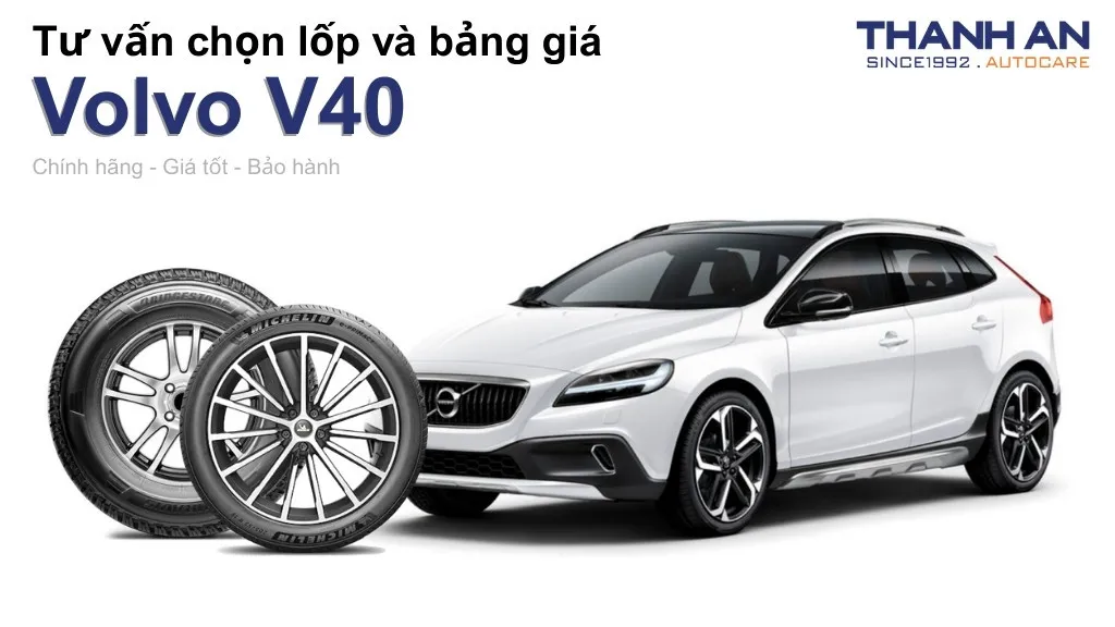 Lốp xe Volvo V40 giá bao nhiêu? Sử dụng các kích thước nào?
