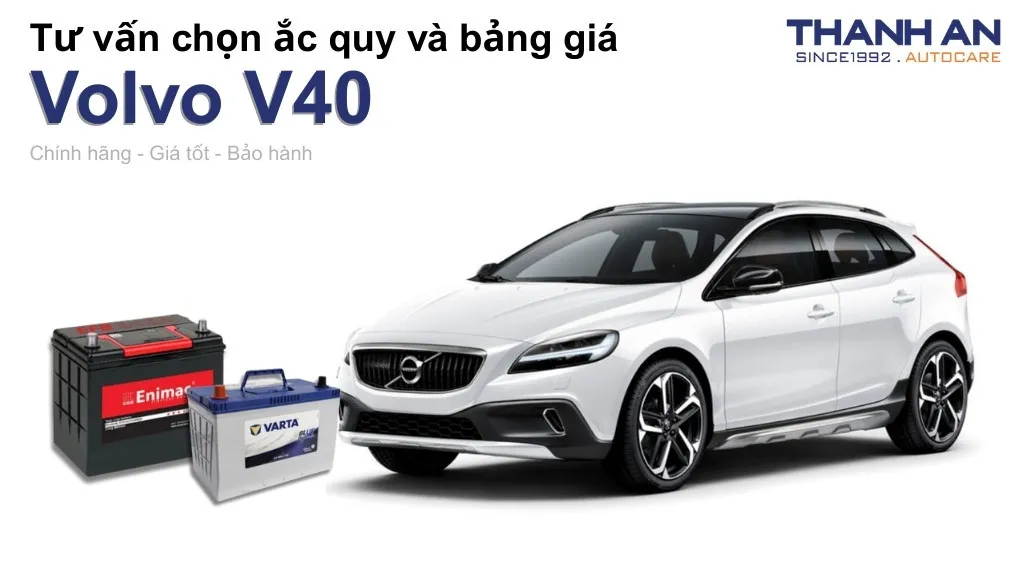 Bình ắc quy xe Volvo V40 loại nào tốt? Bảng giá mới nhất