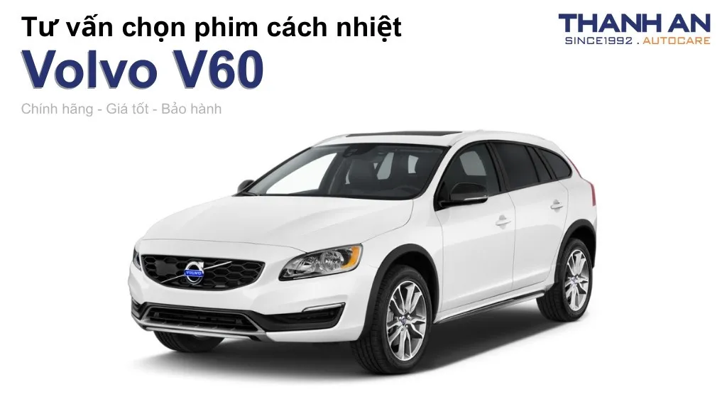 Dán phim cách nhiệt xe Volvo V60 loại nào tốt? Bảng giá mới nhất