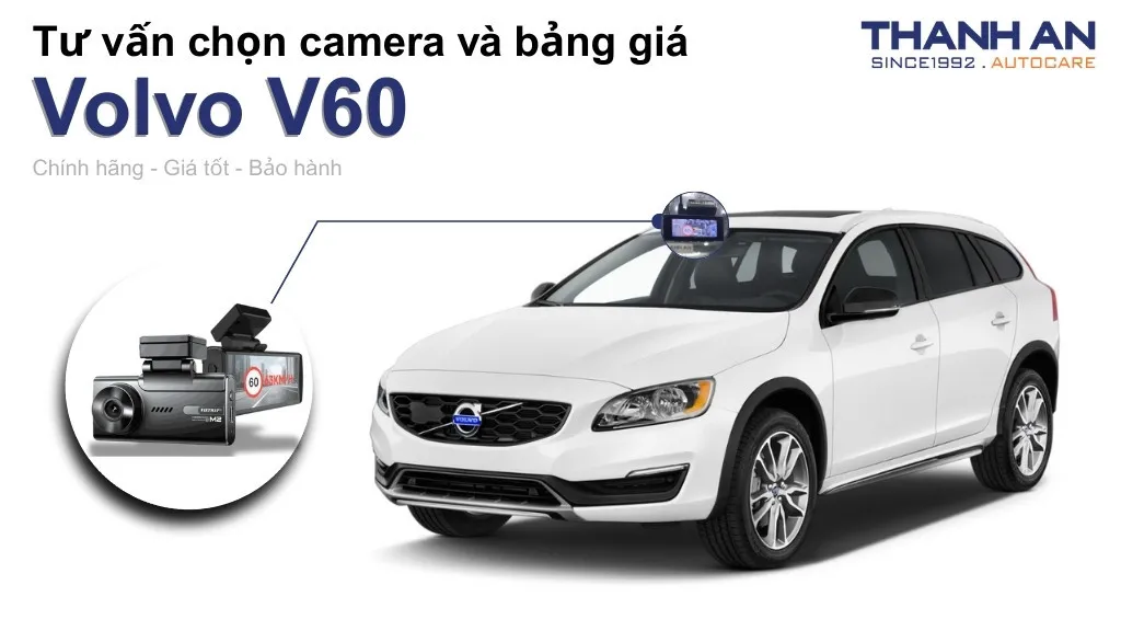 Camera hành trình xe Volvo V60 loại nào tốt? Bảng giá mới nhất