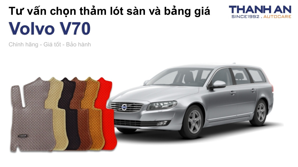 Thảm lót sàn xe Volvo V70 loại nào tốt? Bảng giá mới nhất