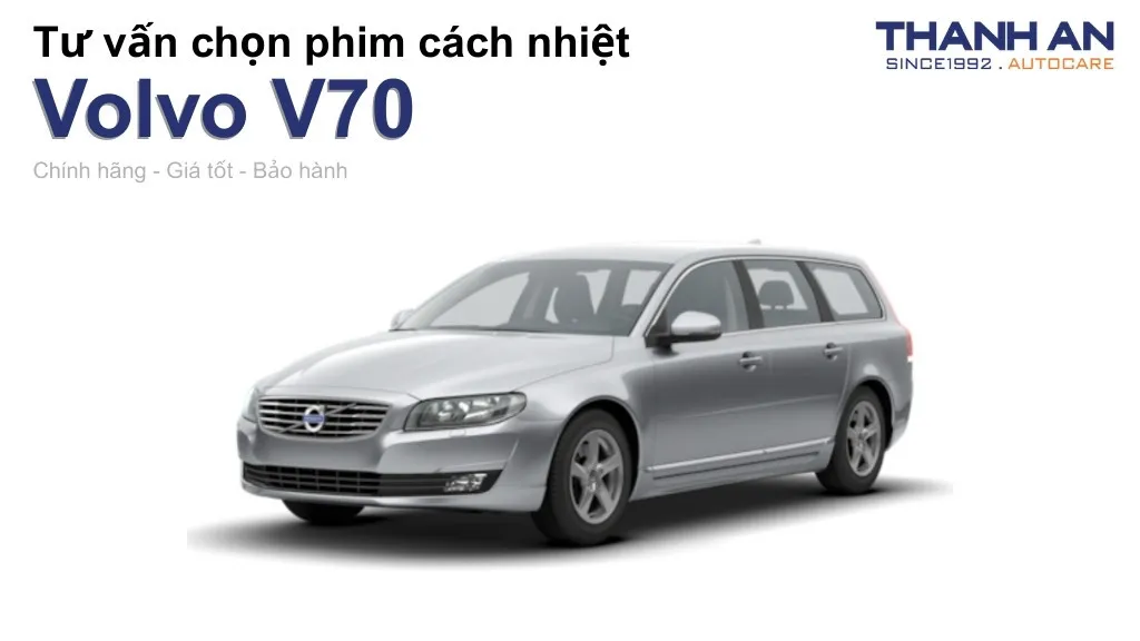 Dán phim cách nhiệt xe Volvo V70 loại nào tốt? Bảng giá mới nhất