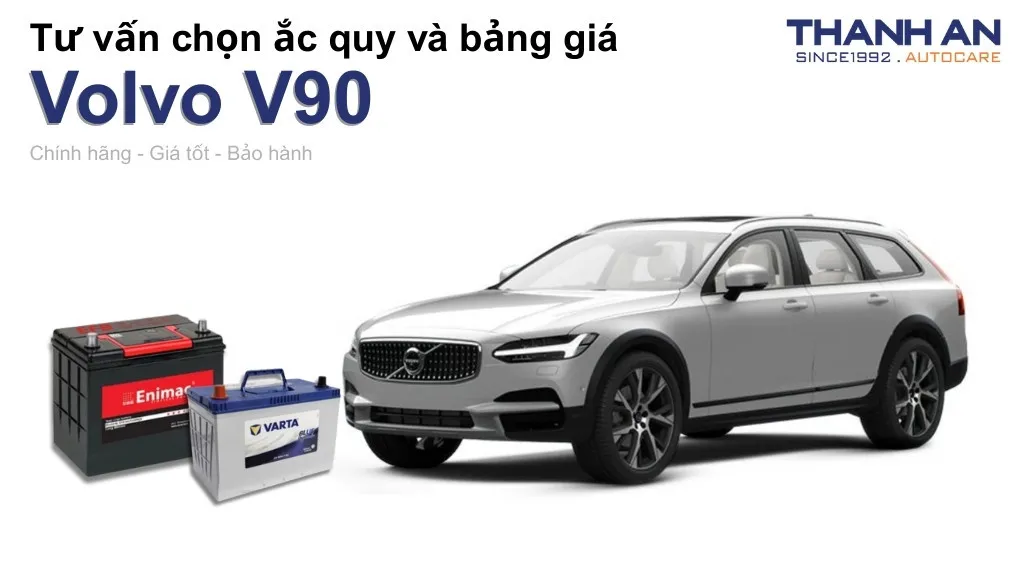 Bình ắc quy xe Volvo V90 loại nào tốt? Bảng giá mới nhất