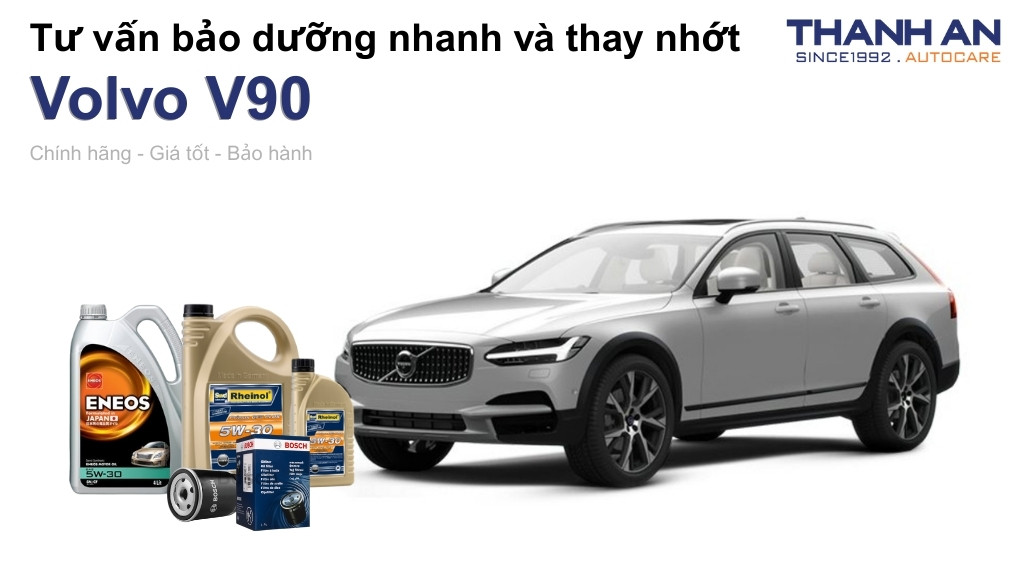 Dầu nhớt xe Volvo V90 loại nào tốt? Bảng giá mới nhất