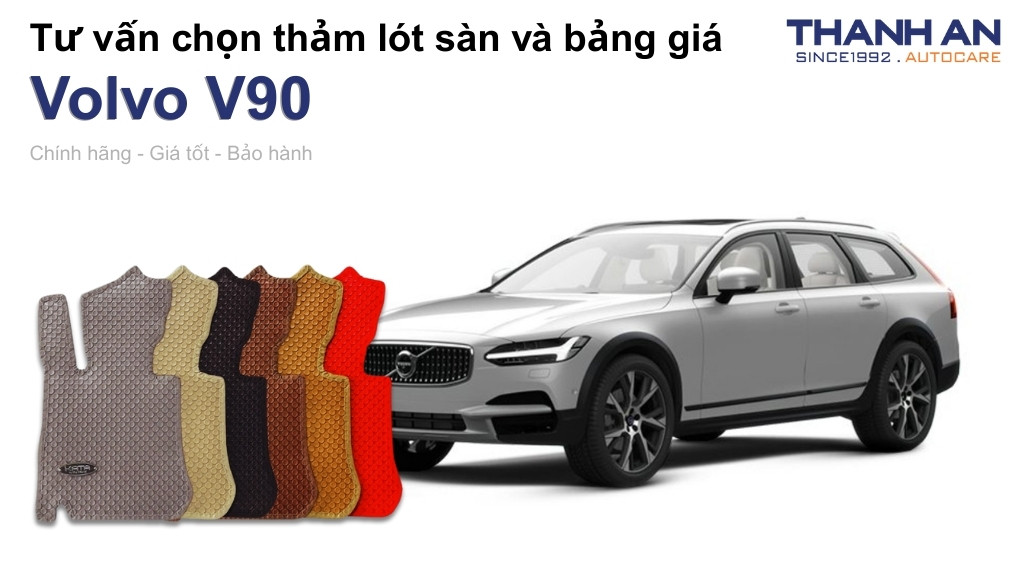 Thảm lót sàn xe Volvo V90 loại nào tốt? Bảng giá mới nhất