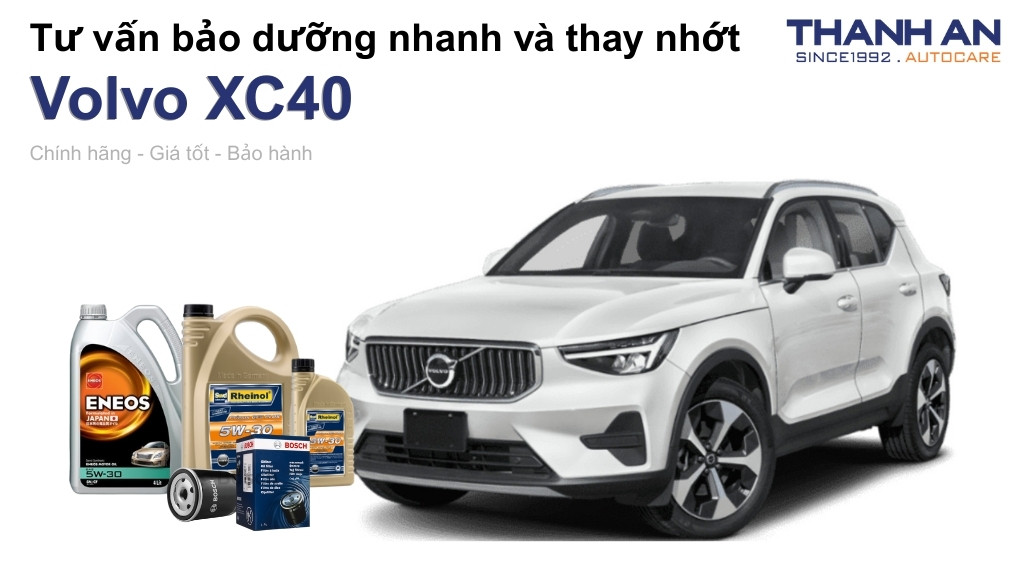 Dầu nhớt xe Volvo XC40 loại nào tốt? Bảng giá mới nhất