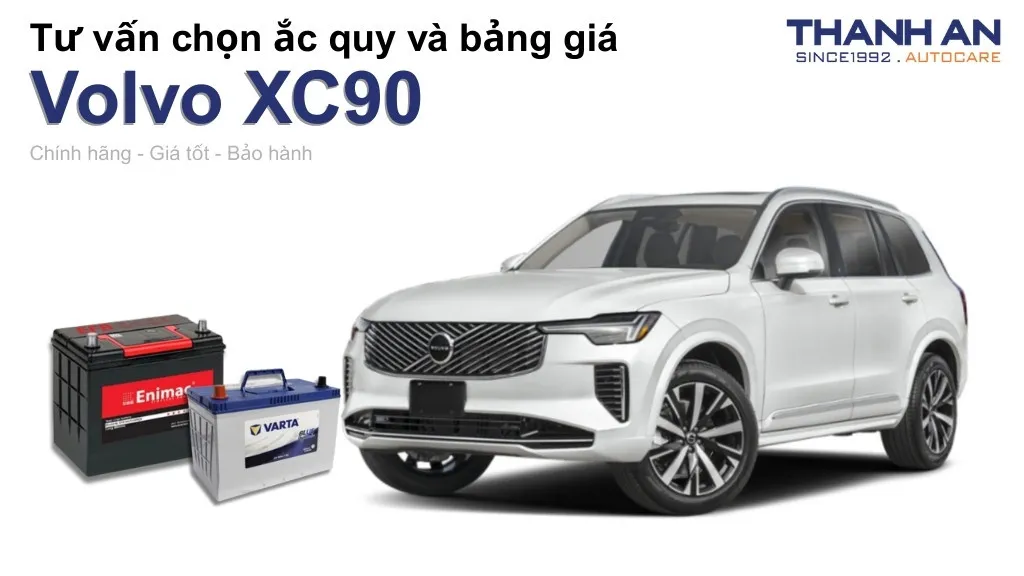 Bình ắc quy xe Volvo XC90 loại nào tốt? Bảng giá mới nhất