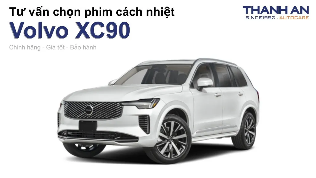 Dán phim cách nhiệt xe Volvo XC90 loại nào tốt? Bảng giá mới nhất