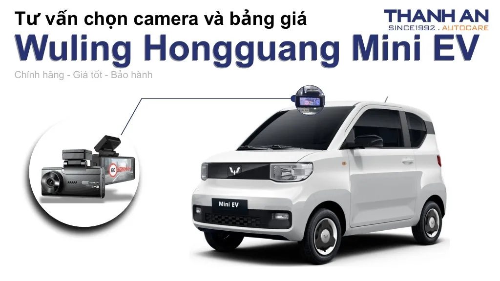 Camera hành trình xe Wuling Hongguang Mini EV loại nào tốt? Bảng giá mới nhất