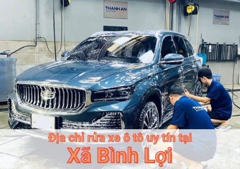 Top 5+ địa chỉ trung tâm rửa xe ô tô uy tín tại Xã Bình Lợi TPHCM