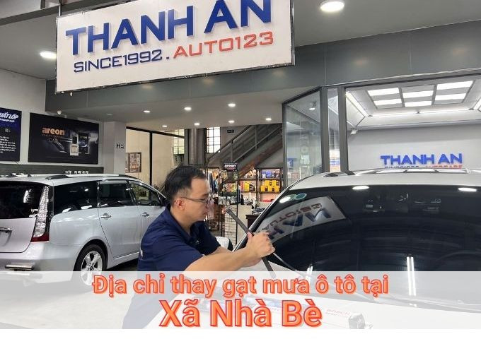 Top 7+ địa chỉ gara thay gạt mưa ô tô uy tín tại Xã Nhà Bè TPHCM