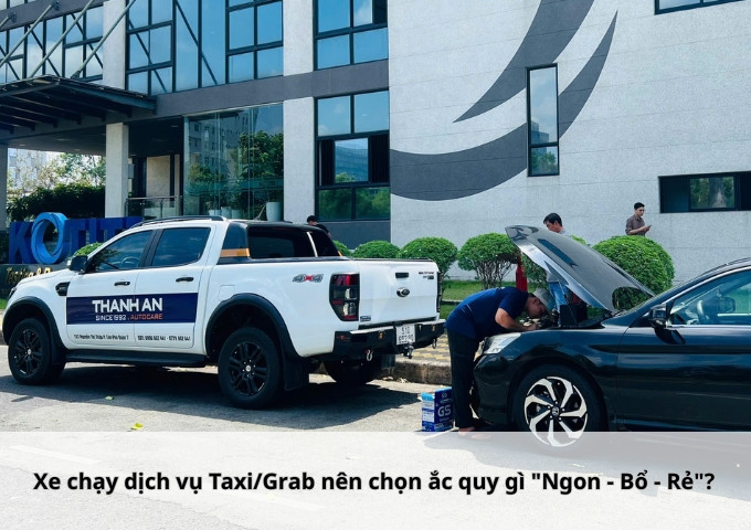 Xe chạy dịch vụ Taxi/Grab nên chọn ắc quy gì