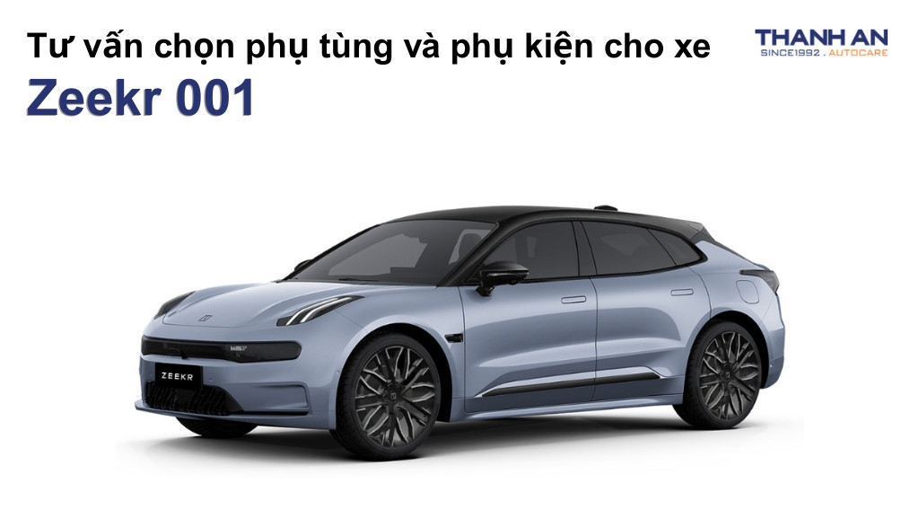 Phụ tùng và phụ kiện xe Zeekr 001