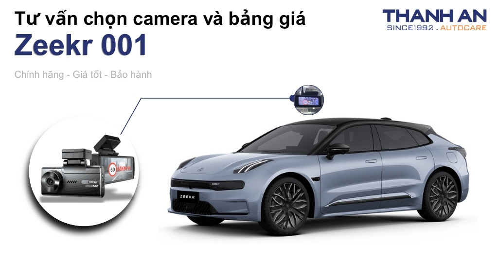 Camera hành trình xe Zeekr 001 loại nào tốt? Bảng giá mới nhất