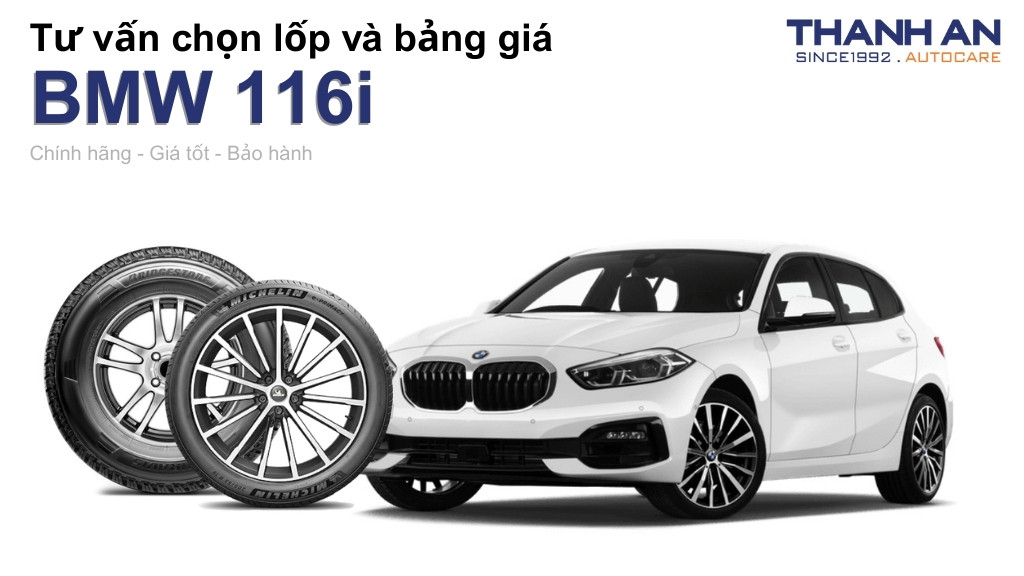 Lốp xe BMW 116i giá bao nhiêu? Sử dụng các kích thước nào?