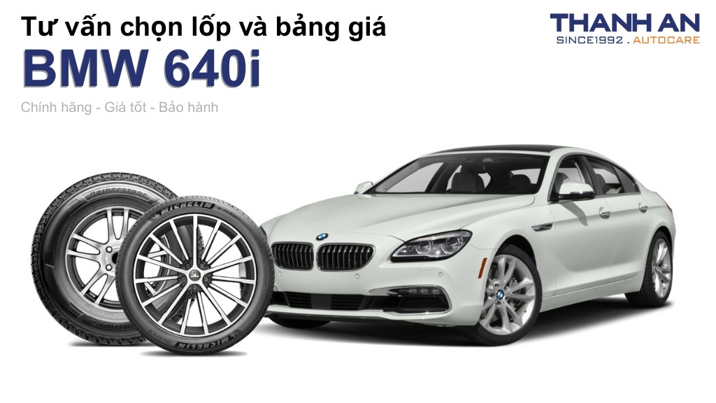 Lốp xe BMW 640i giá bao nhiêu? Sử dụng các kích thước nào?