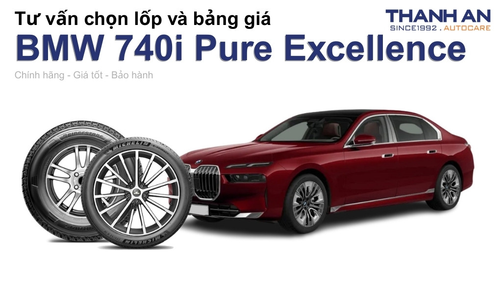 Lốp xe BMW 740i Pure Excellence giá bao nhiêu? Sử dụng các kích thước nào?