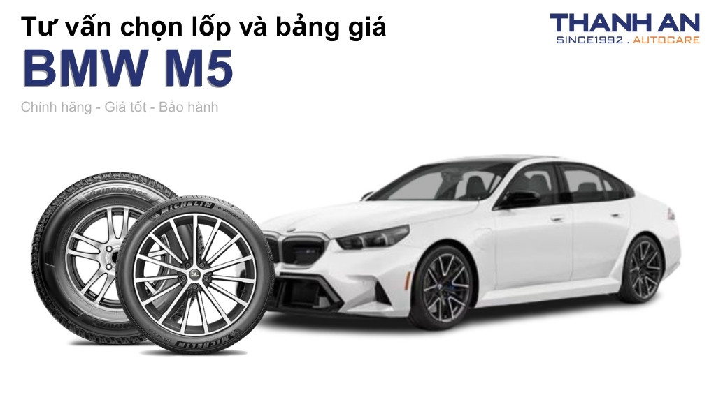 Lốp xe BMW M5 giá bao nhiêu? Sử dụng các kích thước nào?
