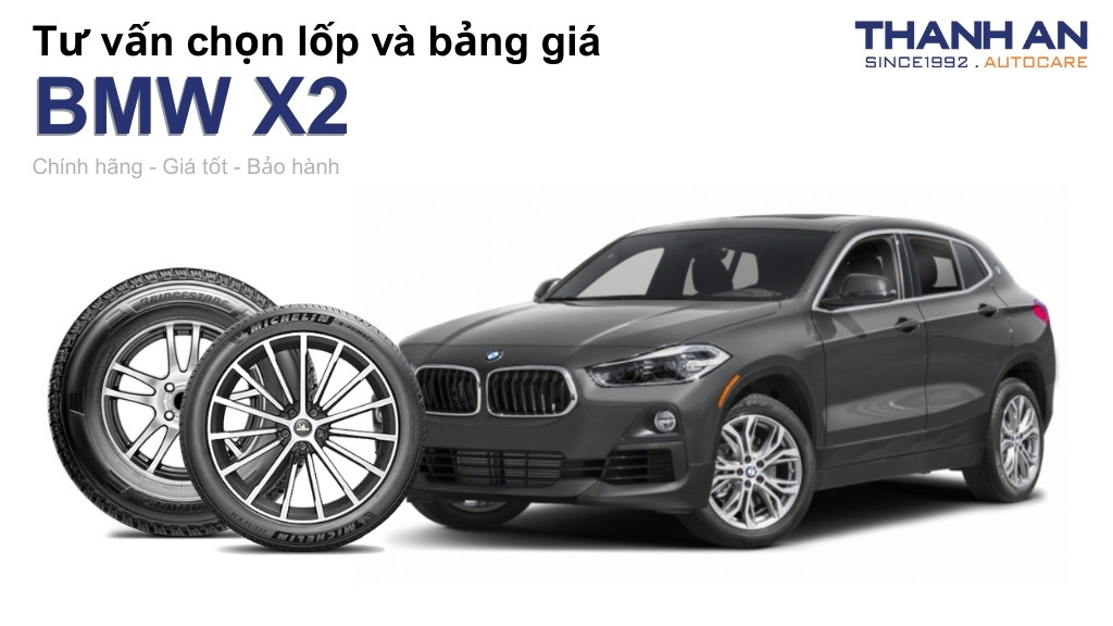 Lốp xe BMW X2 giá bao nhiêu? Sử dụng các kích thước nào?