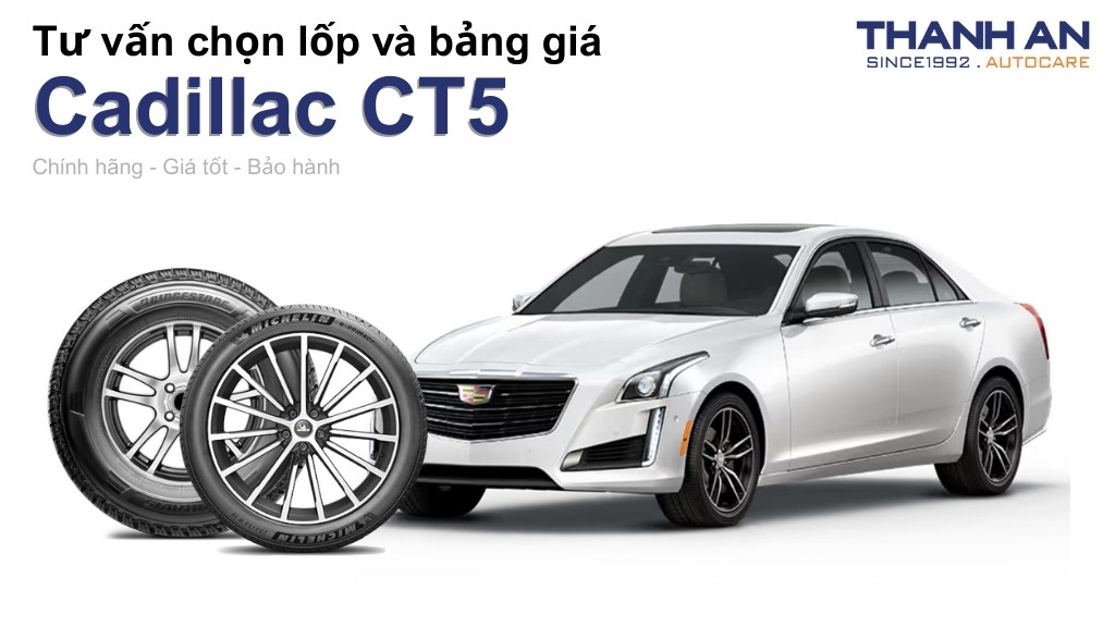 Lốp xe Cadillac CT5 giá bao nhiêu? Sử dụng các kích thước nào?