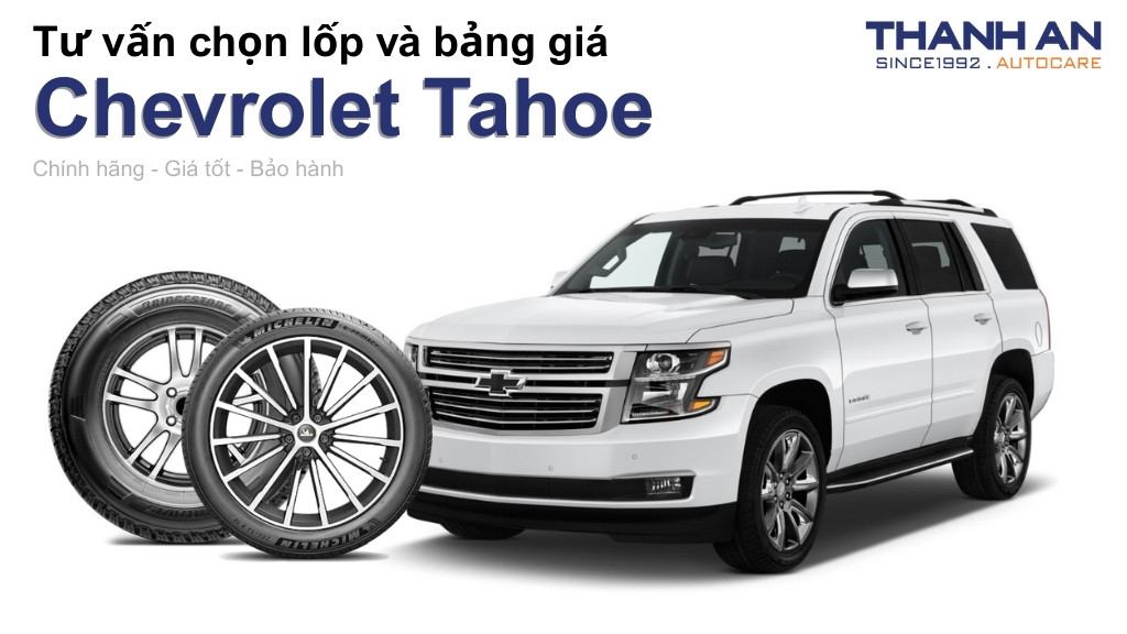Lốp xe Chevrolet Tahoe giá bao nhiêu? Sử dụng các kích thước nào?